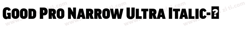 Good Pro Narrow Ultra Italic字体转换
